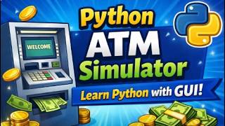 “Python ATM Simulator: Learn Python Concepts with GUI”