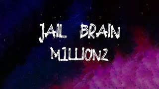 M1llionz - Jail Brain (Lyrics)