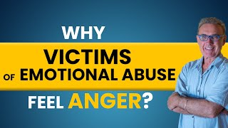 Why Victims of Emotional Abuse Feel Anger? | Dr. David Hawkins