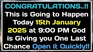 ಇದು ಇಂದು 15ನೇ ಜನವರಿ 2025 ರಂದು ರಾತ್ರಿ 9:00 ಗಂಟೆಗೆ ದೇವರು ನಿಮಗೆ ಕೊನೆಯ ಅವಕಾಶವನ್ನು ನೀಡುತ್ತಾನೆ.