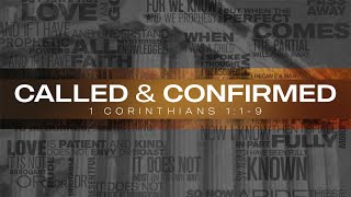 Called and Confirmed | 1 Corinthians 1:1-9