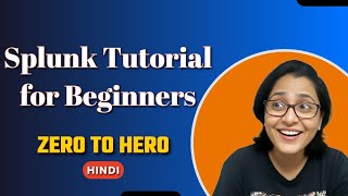 Splunk Tutorial for Beginners | Splunk Training in Hindi | SIEM & Splunk for SOC Operations fortify
