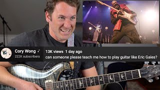 No, Cory Wong... I CANNOT teach you how to play like Eric Gales...