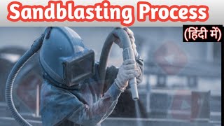 {Hindi} Sandblasting process-Introduction,Materials \u0026 Their Uses. What is sand blasting