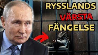 Rysslands VÄRSTA FÄNGELSE - Går inte rymma härifrån