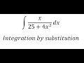 Calculus Help: Integral ∫ x/(25+4x^2 ) dx - Integration by substitution - Techniques