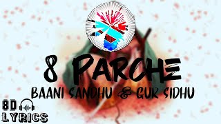 8 Parche 8D Lyrics | Baani Sandhu & Gur Sidhu | 8D Audio | Lyrical Video