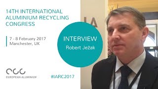 14th International Aluminium Recycling Congress - Interview with Robert Jeżak