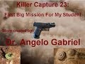 Killer (by Dr. AG) Capture 23: First Big Mission For My Student