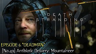 Death Stranding ★ Episode 6 ★ [No.49] Antibiotic Delivery: Mountaineer [Walkthrough]