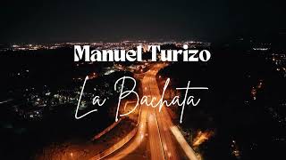 Manuel Turizo - La Bachata LETRA (with English Translation)