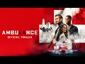 AMBULANCE - Official Trailer 2 (Universal Pictures) HD