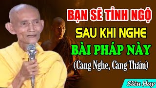 Bạn Sẽ Tỉnh Ngộ Khi Nghe Bài Giảng Này ( Càng Nghe Càng Thấm ) | HT. Thích Giác Khang