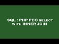 SQL : PHP PDO select with INNER JOIN