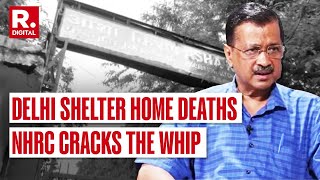 Delhi Shelter Home Deaths: NHRC Seeks Reply From Delhi Government Within 4 Weeks