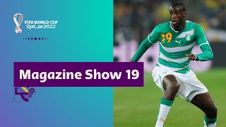 FIFA World Cup Qatar 2022 Magazine Show | Episode 19