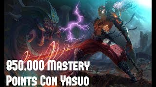 850K Mastery Points Yasuo Lan