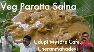 Veg Parotta Salna @Udupi Mysore Cafe |  60 years old Udupi Restaurant in Cheranmahadevi, Tirunelveli