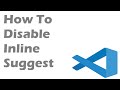 How To Disable Inline Suggest In Visual Studio Code