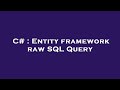 C# : Entity framework raw SQL Query