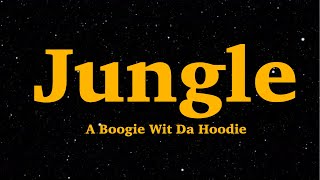A Boogie Wit Da Hoodie - Jungle (Lyric) | We Are Lyrics