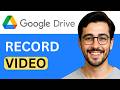 How To Record A Video And Upload It To Your Google Drive - Complete Tutorial (2026)
