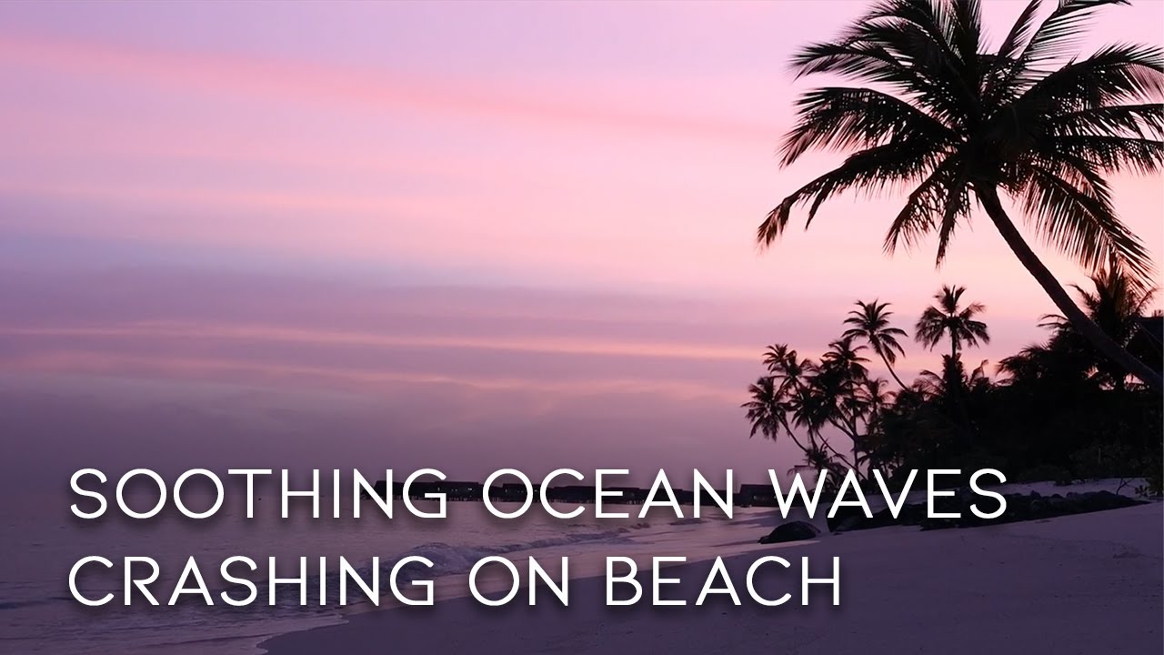 Soothing Ocean Waves Crashing On Beach At Sunset 10 Hours White Noise