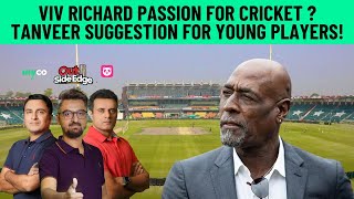 Viv Richard Passion For Cricket ? Tanveer Ahmed Suggestion For Young Players! | DN Sport