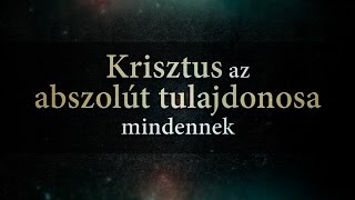 Krisztus az abszolút tulajdonosa mindennek - Tim Conway