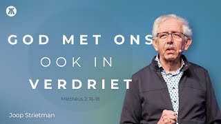 God met ons – ook in verdriet | De Meerkerk 29 december | Joop Strietman