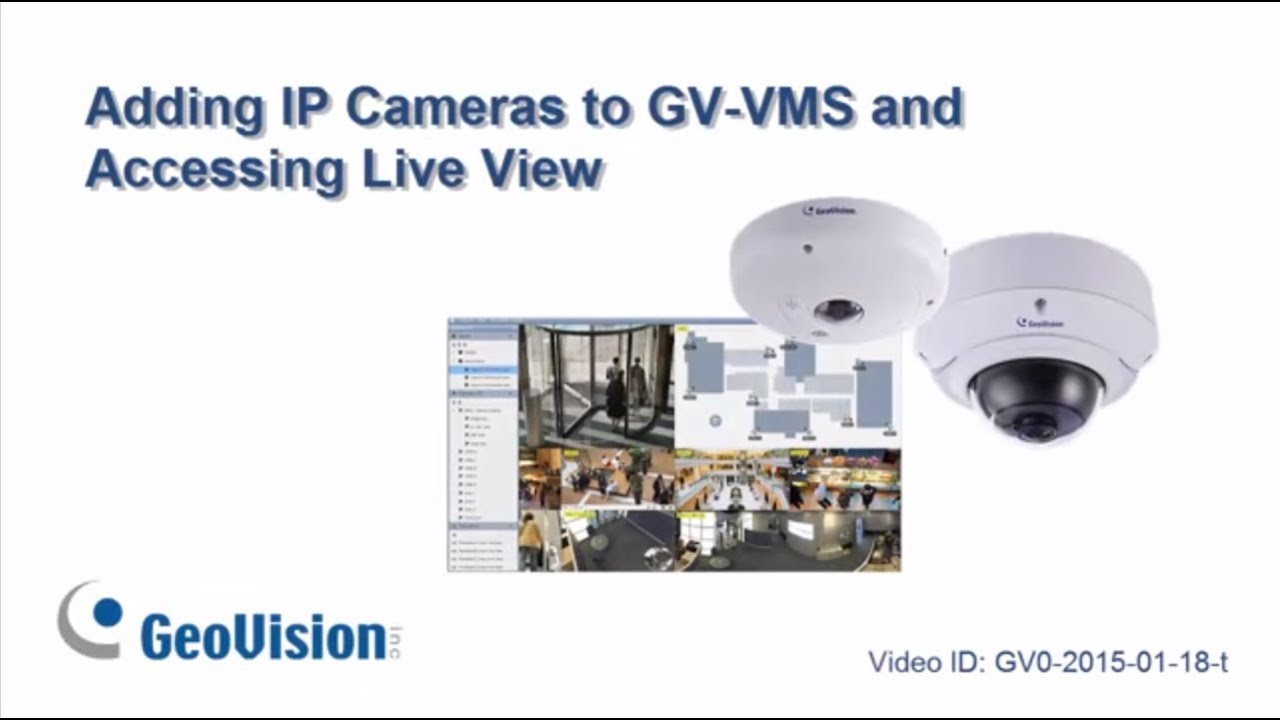 GeoVision GV-VMS - Adding IP Cameras To GV-VMS And Accessing Live View ...