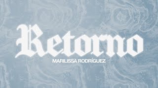 Marilissa Rodriguez - Retorno (Video Lyrics)