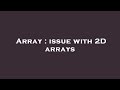 Array : issue with 2D arrays