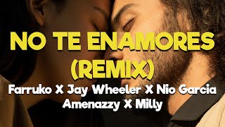 Farruko, Jay Wheeler, Nio Garcia, Amenazzy & Milly - No Te Enamores (Remix) [Letra/Lyrics]