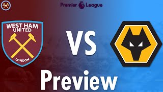 West Ham United Vs. Wolverhampton Wanderers Preview | Premier League | JP WHU TV