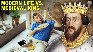Ways Your Life Today Is Far More Luxurious Than a Medieval King