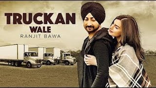 Truckan Wale (Full Video) - Ranjit Bawa | Nick Dammu | New Punjabi Songs 2017