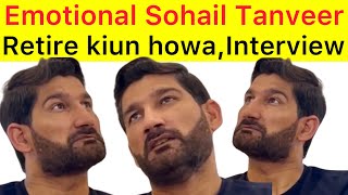 Emotional Sohail Tanveer interview on his retirement | Main mazeed khail sakta tha | BBN SPORTS
