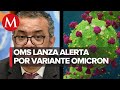 OMS alerta que riesgo por variante Omicron de covid-19 es 