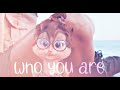 The Chipettes - Who you are (HBD Scarlett Miller)