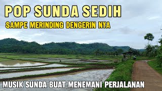 Lagu Sunda Lawas Sedih Paling Merdu Sampe Merinding dengerin nya | Menikmati Perjalanan