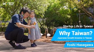 Startup Island TAIWAN Spotlight: Startup Life in Taiwan - Yoshi Hasegawa