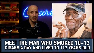 Meet the Man Who Smoked 10-12 Cigars a Day and Lived to 112 Years Old