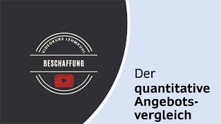 Beschaffung Folge 6 - Der quantitative Angebotsvergleich