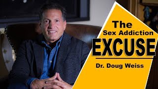 Is Sex Addiction Real? (Or just a Lame Excuse to Cheat?) | Dr. Doug Weiss