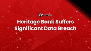 Heritage Bank Suffers Significant Data Breach