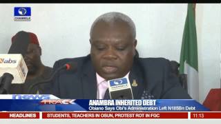 Anambra Inherited Debt: Obiano Says Obi's Administration Left N185Bn Debt 16/11/15