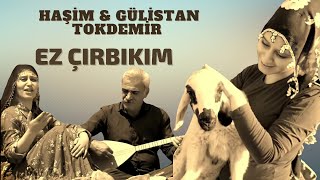Haşim & Gülistan Tokdemir - Ez Çırbıkım (2018) Baba ve Kız