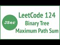 LeetCode 124. Binary Tree Maximum Path Sum | JSer - JavaScript & Algorithm