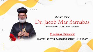 Funeral Service of Most Rev Dr Jacob Mar Barnabas Bishop of the Eparchy of Gurgaon